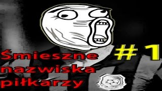 TOPiłka  Śmieszne nazwiska piłkarzy 1 [upl. by Flan]