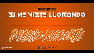 MIGRANTES Ft NICO VALDI  SI ME VISTE LLORANDO  DJ GONZALO REMIX 2023 [upl. by Kania]