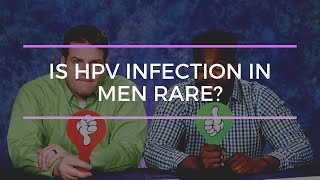 Is HPV infection in men rare [upl. by Anem275]