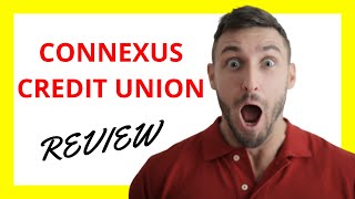 🔥 Connexus Credit Union Review Pros and Cons Unveiled [upl. by Undis]