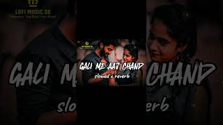 Gali Me Aaj Chand Nikla Song  Slowed  Reverb   Full song on my Channellike subscribeshorts [upl. by Atiruam]