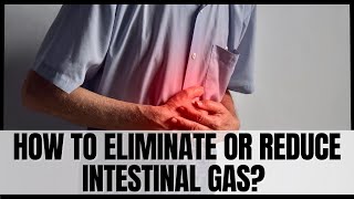 How to eliminate or reduce intestinal gas [upl. by Gittle]