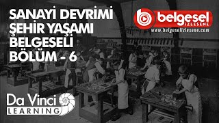 Sanayi Devrimi Şehir Yaşamı Bölüm 6 Belgeseli  Türkçe Dublaj [upl. by Leohcin]