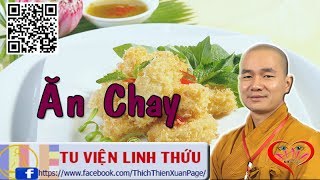 Tu hành có cần phải quotĂn Chayquot hay không  Đại ĐứcThích Thiện Xuân [upl. by Rudy867]