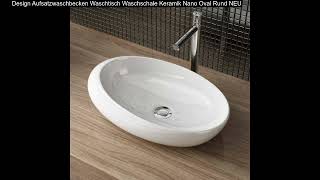 Design Aufsatzwaschbecken Waschtisch Waschschale Keramik Nano Oval Rund NEU [upl. by Edea878]