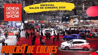 Especial Salón del Automóvil de Ginebra 2024  AUTOFM  PODCAST COCHES [upl. by Abbate535]