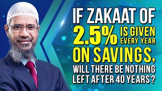 If Zakaat of 25 is given every year on Savings will there be nothing left after 40 years [upl. by Errol]