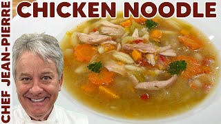 Chicken Noodle Soup A Heartwarming Classic  Chef JeanPierre [upl. by Ogdan]