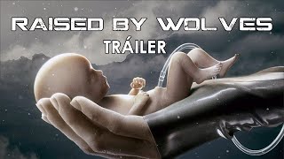 Serie Raised by Wolves tráiler subtitulado Español  Estreno en España 10 de septiembre TNT [upl. by Ramedlab846]