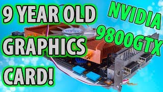 Nvidia 9800 GTX in 2018  How bad can it be [upl. by Aihtibat355]