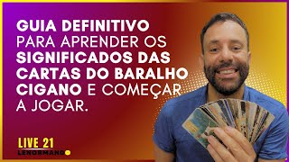 Guia definitivo Aprenda os SIGNIFICADOS DAS CARTAS DO BARALHO CIGANO e comece a jogar  Live 21 [upl. by Aesoh804]