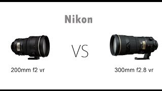 Nikon 300mm f28 vr VS Nikon 200mm f2 vr [upl. by Kurland]