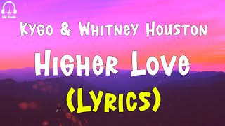 Kygo amp Whitney Houston  Higher Love Lyrics [upl. by Lemart]