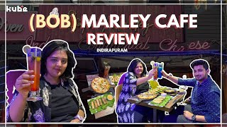 BOB MARLEY CAFE  INDIRAPURAM  FOOD REVIEW  KUBE NOIDA [upl. by Enrica]