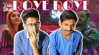 Indian Reacts To  ROYE ROYE  Coke Studio Season 11  Sahir Ali Bagga  Momina Mustehsan [upl. by Saks]