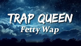 Fetty Wap  Trap Queen Lyrics [upl. by Meenen487]