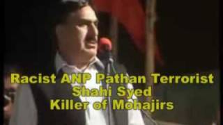 Racist ANP Pathan Terrorist Shahi Syed killer of Mohajirs [upl. by Nahshu]