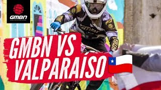 GMBN Vs The Valparaíso Cerro Abajo  Blake Goes Urban DH Racing [upl. by Theran482]