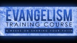 Evangelism Training Course  Week 2 of 6 [upl. by Aleek892]