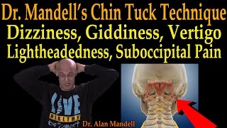 Dr Mandells Chin Tuck Technique for Dizziness Giddiness Vertigo Suboccipital Pain [upl. by Adikram]