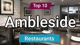 Top 10 Restaurants to Visit in Ambleside  England  English [upl. by Fryd]