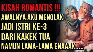 KISAH ROMANTIS  JADI ISTRI KE3 KAKEK TUA [upl. by Gaul682]