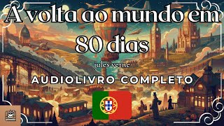 A volta ao mundo em 80 dias Audiolivro completo Português [upl. by Alistair]