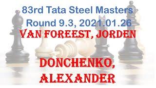 Van Foreest Jorden  Donchenko Alexander 83rd Tata Steel Masters Round 93 [upl. by Enywad]