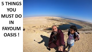 TOP 5 MUST DO quot THINGS quot IN FAYOUM OASIS [upl. by Ynnelg]