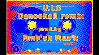 V I C Wobble Dancehall remix prod by Ambsh Muzk [upl. by Silver]