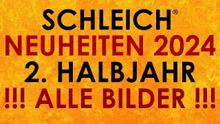 Schleich ® alle Neuheiten 2024 News 2 Halbjahr mit allen Bildern  Juli bis Dezember [upl. by Emirac]