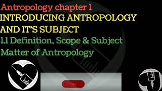 Anthropology Chapter 1  Part 1  Definition amp History of Anthropology [upl. by Nommad]