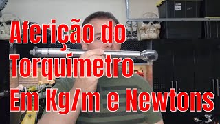 Como aferir o torquimetro em Kgm ou Nm  Kilograma Metro [upl. by Ardnaek]