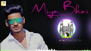 MIYA BHAI HYDERABAD  DJ RAP SONG  BEATS REMIX  RUHAAN ARSHAD  POPULAR [upl. by Trevah578]