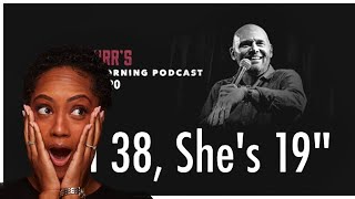 IS THIS OKAY  REACTING TO Bill Burr quotIm 38 Shes 19quot [upl. by Bathsheba]