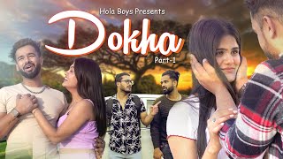 Dhokha  A mysterious love  Part  1  Hola Boys  Aazam khan [upl. by Alikam]