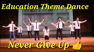 Education Theme Dance  Dance Performance on Annual Day  Never Give Up 👍 [upl. by Euqram]