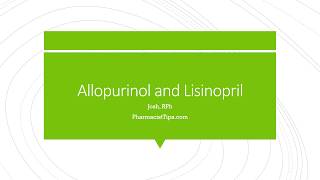 Allopurinol and Lisinopril [upl. by Geller]