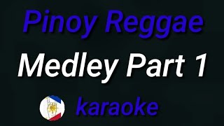 Pinoy Reggae Medley Part 1 karaoke [upl. by Forbes]