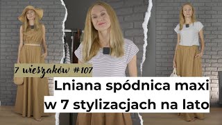 7 wieszaków 107 Lniana spódnica maxi w 7 stylizacjach na lato [upl. by Anifesoj226]