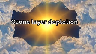 ozone layer depletion ozone layer ozone layer depletion in hindi ozone layer depletion effects [upl. by Nemhauser]