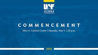 UAF Graduation 2018 [upl. by Sukey612]