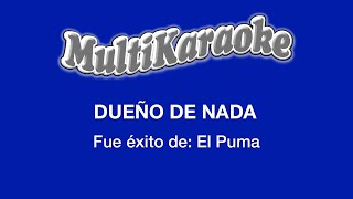 Dueño De Nada  Multikaraoke  Fue Éxito De El Puma [upl. by Surazal881]