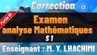 Correction examen danalyse mathématiques S1 L’enseignant M Y LHACHIMI partie 13 FSJES KENITRA [upl. by Aenea]