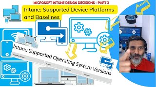 What are Intune Supported Device Platforms  Custom Baselines  Intune Design Decisions Part 2 [upl. by Nagol323]