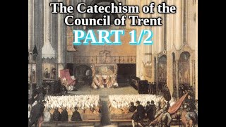 The Roman Catechism Or The Catechism Of The Council Of Trent Part 1 of 2 [upl. by Campy]