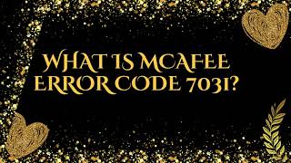 What is McAfee Error Code 7031 and why does it appear during scanning [upl. by Reeba]