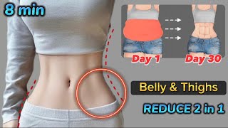 Exercise for Belly amp Thighs  8 min Body Slimming  Reduce Belly Fat and Slim Big Thighs [upl. by Ettenowtna]