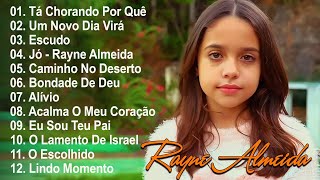 RAYNE ALMEIDA🙏 Tá Chorando Por Quê  UM NOVO DIA VIRÁ As Melhores Canções Gospel de 2024 [upl. by Ozneral]