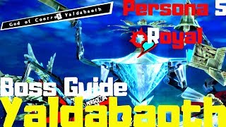 Persona 5 Royal  New Yaldabaoth Boss Guide [upl. by Ellerihs590]